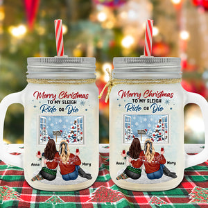 My Sleigh Ride Or Die Personalized Frosted Mason Jar 04HTTN010923TM - Drinkware - GoDuckee