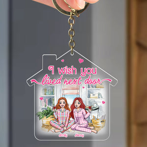 Personalized Gifts For Best Friends Keychain Wish You Lived Next Door 03napu230224hh - Keychains - GoDuckee