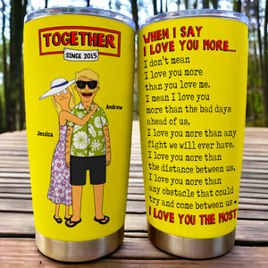 Personalized Gifts For Couple Tumbler 03todt060225hg I Love You The Most - Tumbler Cup - GoDuckee