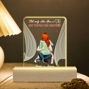 Personalized Gifts For Couple LED Light Not Only Are You A Dilf But You're The Only Dilf - Led Night Light - GoDuckee