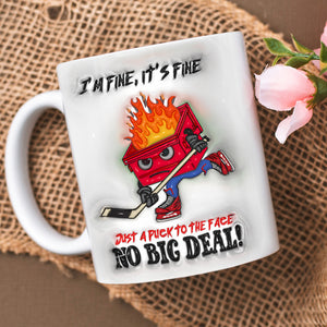 Funny Coffee Mug, Hockey Dumpster Fire Inflated I'm Fine It's Fine 01OHLU020125 - Coffee Mug - GoDuckee