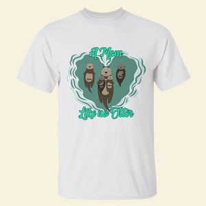 A Mom Like No Otter Personalized Shirt 04DNPO290323 - Shirts - GoDuckee