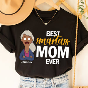 Personalized Gifts For Mom Shirt, Best Smartass Mom Mother's Day 02OHDT250325HG - Shirts - GoDuckee