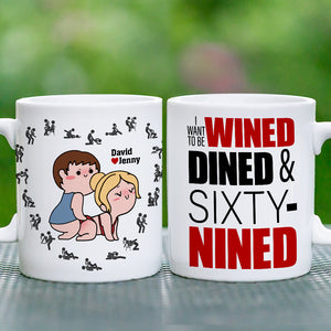 Personalized Gifts For Couple Coffee Mug I Want To Be Wined Dined And Sixty-Nined - Coffee Mug - GoDuckee