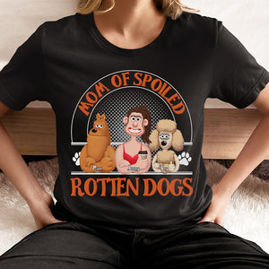 Personalized Gifts For Dog Lovers Shirt 05totn040225pa Mom Of Spoiled Rotten Dogs - Shirts - GoDuckee