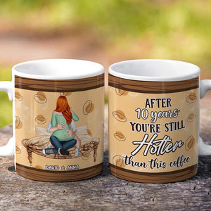 Personalized Gifts For Couple Coffee Mug You're Still Hotter Than This Coffee - Coffee Mug - GoDuckee