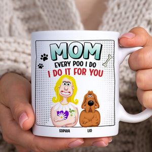 Personalized Funny Gifts For Dog Mom Coffee Mug 01katn130225pa Every Poo We Do We Do It For You - Coffee Mug - GoDuckee