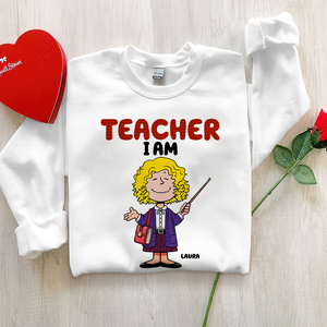 Personalized Gifts For Teachers Shirt 01ohpu160125hh Teacher I Am - Shirts - GoDuckee