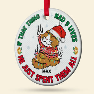 If That Thing Had 9 Lives - They Just Spent Them All, Personalized Ornament, Gifts For Cat Lovers - Ornament - GoDuckee