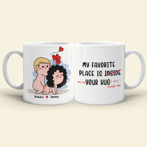 My Favorite Place Is Your Hug Personalized Funny Couple Coffee Mug Gift For Couple - Coffee Mug - GoDuckee