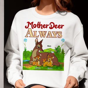 Personalized Gifts For Mom Shirt 01ohpu250225 Mother Deer Always - Shirts - GoDuckee