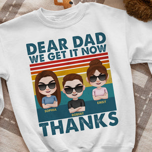 Dear Dad We Get It Now Thanks-Personalized Shirt- Gift For Dad- Dad Shirt - Shirts - GoDuckee
