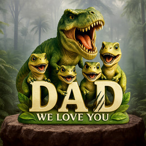 Dinosaur Dad Acrylic Plaque - Personalized Gifts For Father 02HULU100525 - Shaped Plaques - GoDuckee