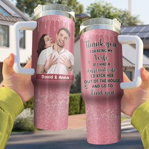 Thank You For Being My Wife, Personalized Tumbler Handle, Gifts For Wife 01KAPU141223 - Tumbler Cup - GoDuckee