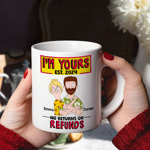 Personalized Gift For Couples Coffee Mug I'm Yours No Returns Or Refunds 01TOLU040225HG - Coffee Mug - GoDuckee