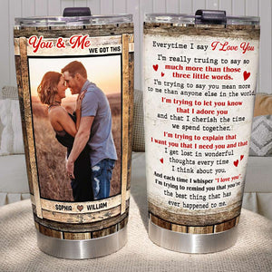 I Say I Love You, Personalized Tumbler, Best Gifts For Couple - Tumbler Cup - GoDuckee