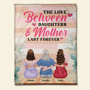 The Love Between Daughters & Mother Last Forever- Personalized Blanket- Gift For Mom- Mom Blanket - Blanket - GoDuckee