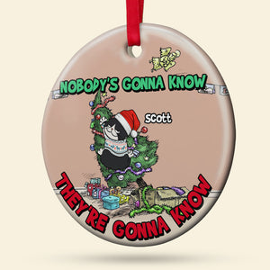 Nobody's Gonna Know They're Gonna Know, Personalized Funny Cat Ceramic Ornament, Gift For Cat Moms - Ornament - GoDuckee