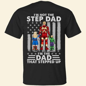 I'm The Dad That Stepped Up Personalized Shirts - 06QHQN250423TM - Shirts - GoDuckee