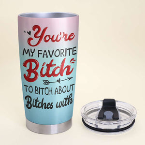 Best Bitches Forever, Gift For Bestie, Personalized Tumbler, Best Friends Tumbler 04QHHN280723HH - Tumbler Cup - GoDuckee
