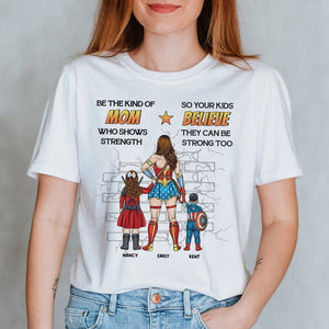 Personalized Gifts For Mom Shirt Be The Kind Of Mom 01OHPU140324PA - 2D Shirts - GoDuckee