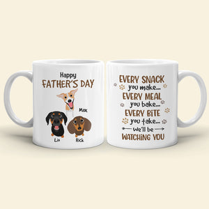 Every Snack You Make Every Meal You Bake, Personalized Mug, Gift For Dog Lovers, Father's Day Gift - Coffee Mug - GoDuckee