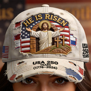 He Is Risen - Celebrated America 250th Anniversary Classic Cap - Personalized Gifts For Christians 04ohdt090326 - Caps - GoDuckee
