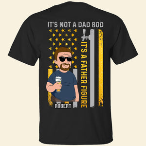 It's Not A Dad Bod- Gift For Dad- Personalized Shirt- Father's Day Shirt- Funny Dad - Shirts - GoDuckee