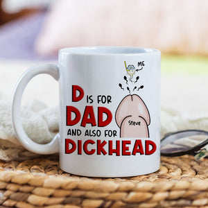 D Is For Dad And Also For Dickhead- Gift For Dad- Personalized Coffee Mug- Father's Day Mug - Coffee Mug - GoDuckee