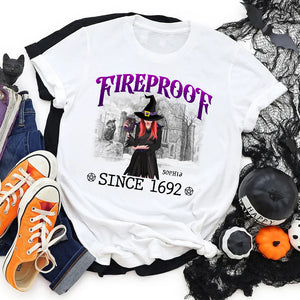 Fireproof Since 1692- Personalized Shirt- Gift For Halloween- Witch Shirt - Shirts - GoDuckee
