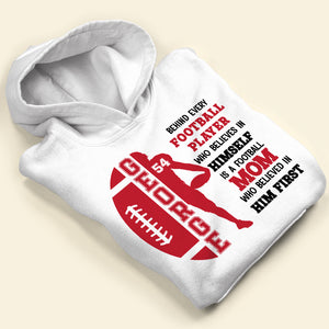 A Football Mom Who Believed In Him First, Personalized Shirt, Gift For Football Lovers - Shirts - GoDuckee