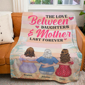 The Love Between Daughters & Mother Last Forever- Personalized Blanket- Gift For Mom- Mom Blanket - Blanket - GoDuckee