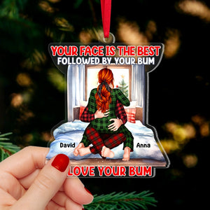 Your Face Is The Best Followed By Your Bum-Personalized Acrylic Ornament-Couple Gift- Christmas Ornament - Ornament - GoDuckee