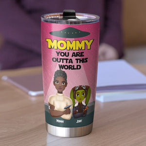 Personalized Gifts For Mom Tumbler 02katn270225hg Mommy You're Outta This World - Tumbler Cup - GoDuckee
