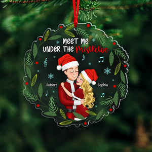 Meet Me Under The Mistletoe-Personalized Acrylic Ornament- Gift For Him/ Gift For Her- Christmas Gift- Couple Ornament - Ornament - GoDuckee