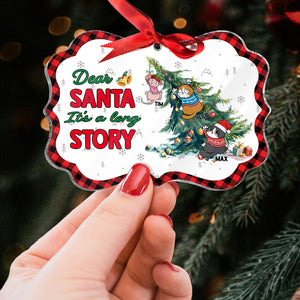 Cats, Dear Santa It's a Long Story, Personalized Ornament, Christmas Gift For Cat Lovers - Ornament - GoDuckee
