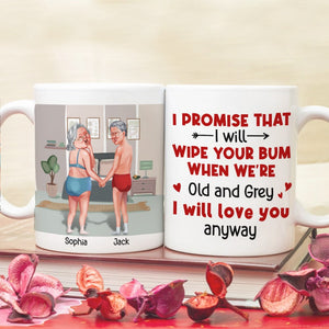 I Will Wipe Your Bum When We're Old Personalized Coffee Mug, Couple Gift - Coffee Mug - GoDuckee