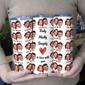 Couple, Truly Madly Deeply In Love With You, Custom Photo Skinny Tumbler, Valentine Gifts, Couple Gifts, 04KAPO251223 - Tumbler Cup - GoDuckee