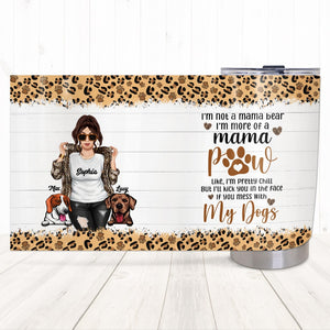 Best Dog Mom, I Am More Of A Mama Pow, Personalized Tumbler, Gifts For Dog Lovers - Tumbler Cup - GoDuckee