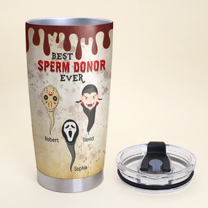 Best Sperm Donor Ever-Personalized Tumbler- Gifts For Halloween-Gifts For Dad-Sperm Dad Tumbler- TZ-TCTT-03ohqn250723 - Tumbler Cup - GoDuckee