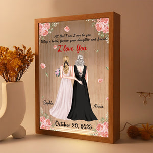 Mother, Today A Bride Forever Your Daughter And Friend, Personalized Picture Frame Light Box, Gift For Mother - - GoDuckee