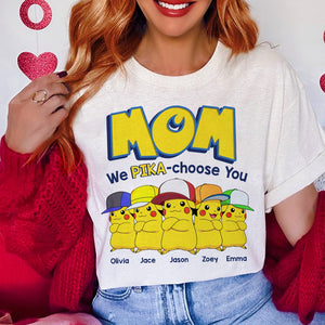 Personalized Gifts For Mom Shirt Choose You 03ohdt150124 - 2D Shirts - GoDuckee