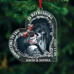 Submitting To You Is Refreshing-Personalized Acrylic Ornament- Couple Gift- Gift For Christmas- Skull Couple Ornament - Ornament - GoDuckee