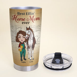 Best Effin' Horse Mom Ever Personalized Tumbler Gift For Horse Lover, Gift For Horse Owner - Tumbler Cup - GoDuckee