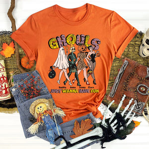 Friendship, Ghouls Just Wanna Have Fun, Personalized Shirt, Halloween Gifts For Friend, 02NAPO060923HH - Shirts - GoDuckee
