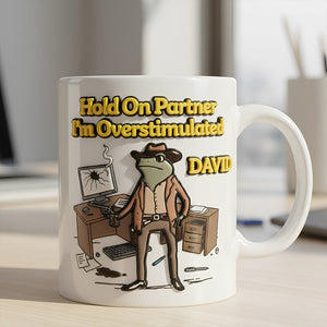 Overstimulated Cowboy Coffee Mug Personalized Gifts For Coworkers 02KIDT211125 - Coffee Mug - GoDuckee