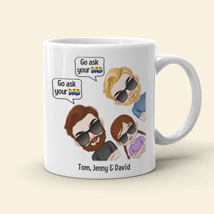 Go Ask Your Dad 01DNTN070623HH Personalized Family Mug - Coffee Mug - GoDuckee