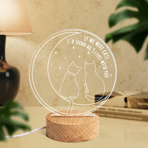 Personalized Gift For Couple Led Light With Circle Wood Base If We Were Cats - Led Lights - GoDuckee