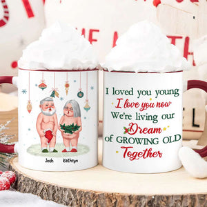 I Loved You Young, Couple Gift, Personalized Accent Mug, Old Couple Mug, Christmas Gift 04NAHN150923DA - Coffee Mug - GoDuckee