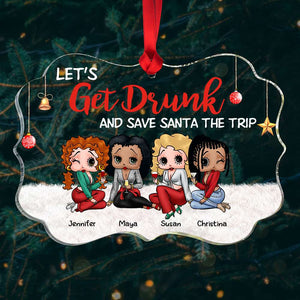 Let's Get Drunk, Gift For Friends, Personalized Acrylic Ornament, Drinking Friends Ornament, Christmas Gift 04HUHN290823HH - Ornament - GoDuckee